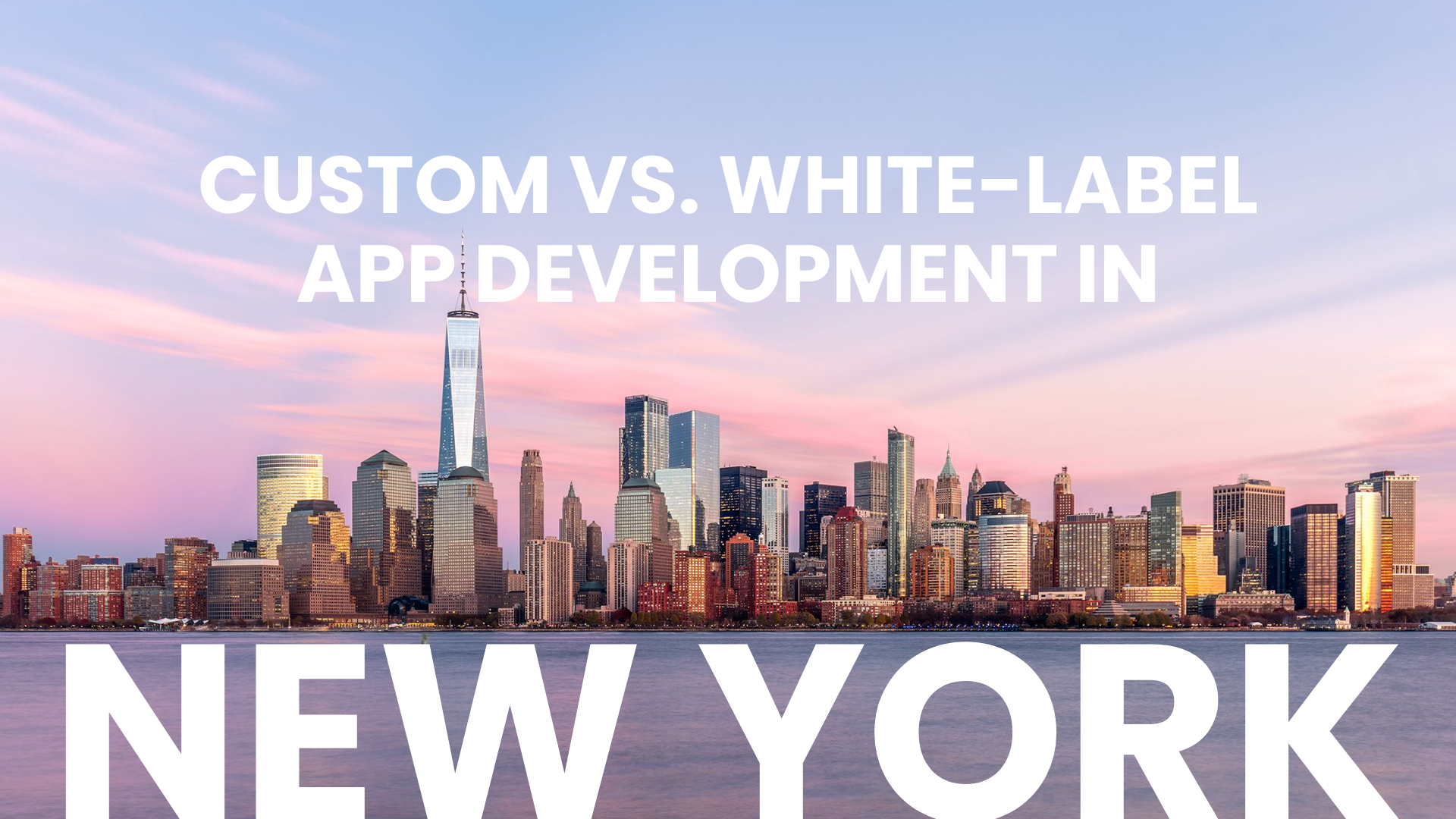 Custom vs. White-Label App Development in New York
